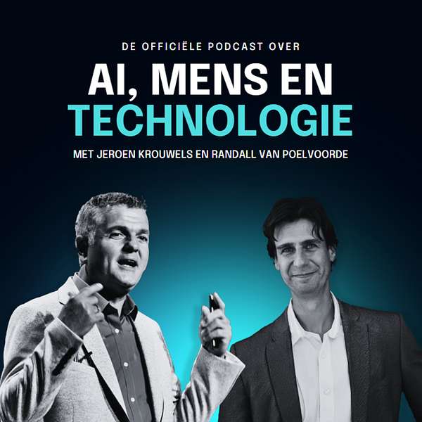 AI, Mens en Technologie Podcast - Met Jeroen Krouwels en Randall van Poelvoorde